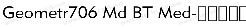Geometr706 Md BT Med字体转换